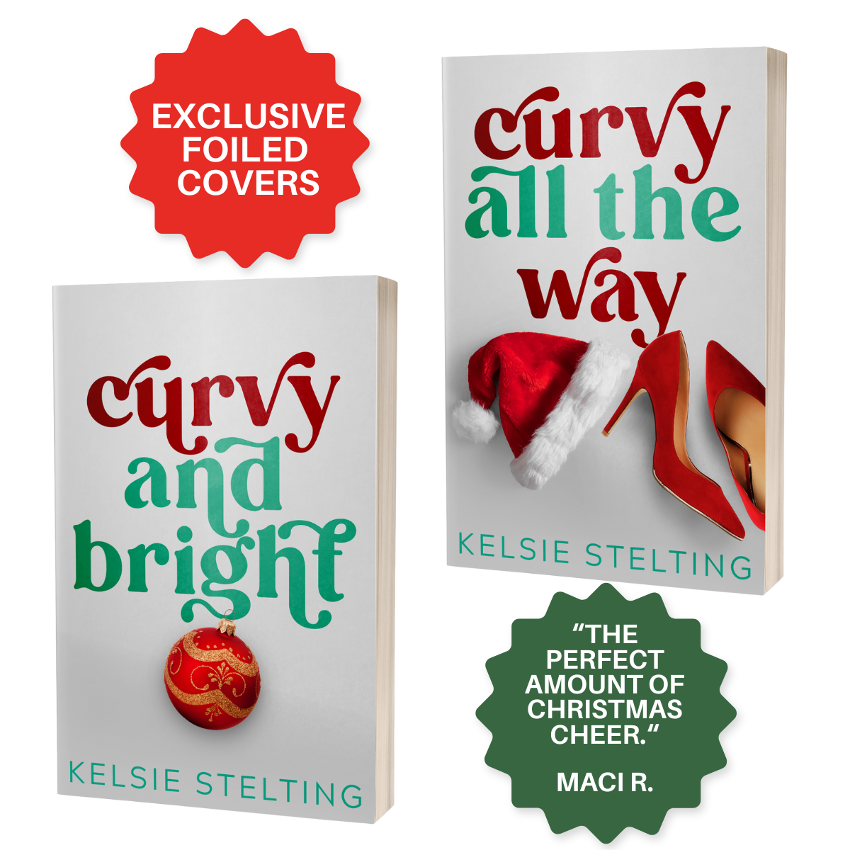 Two paperback novels, Curvy and Bright and Curvy All the Way by Kelsie Stelting are shown by a red sticker that reads "Exclusive Foiled Edges" and a green sticker that reads "The Perfect Amount of Christmas Cheer M.A.C.R."