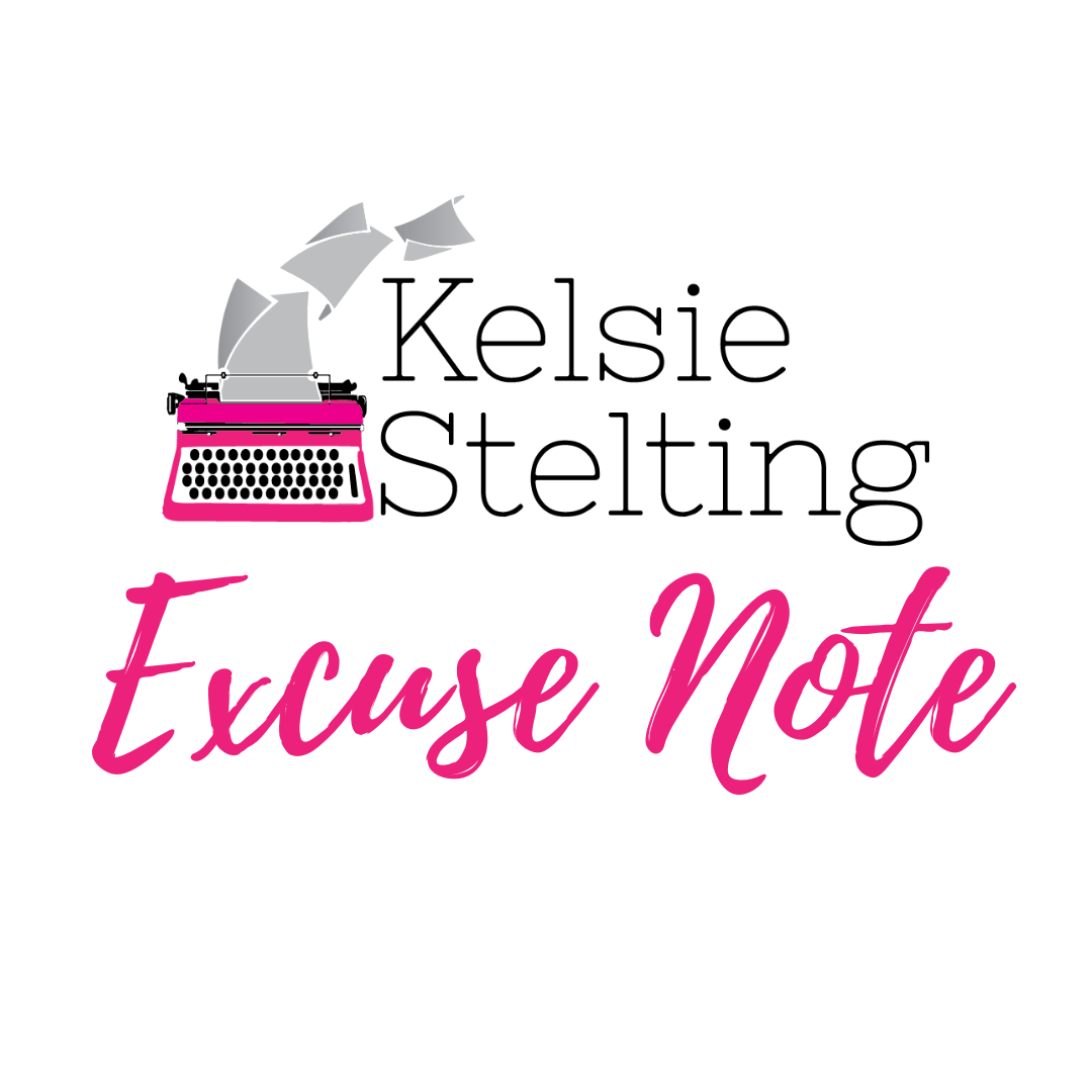 Kelsie Stelting
Excuse Note