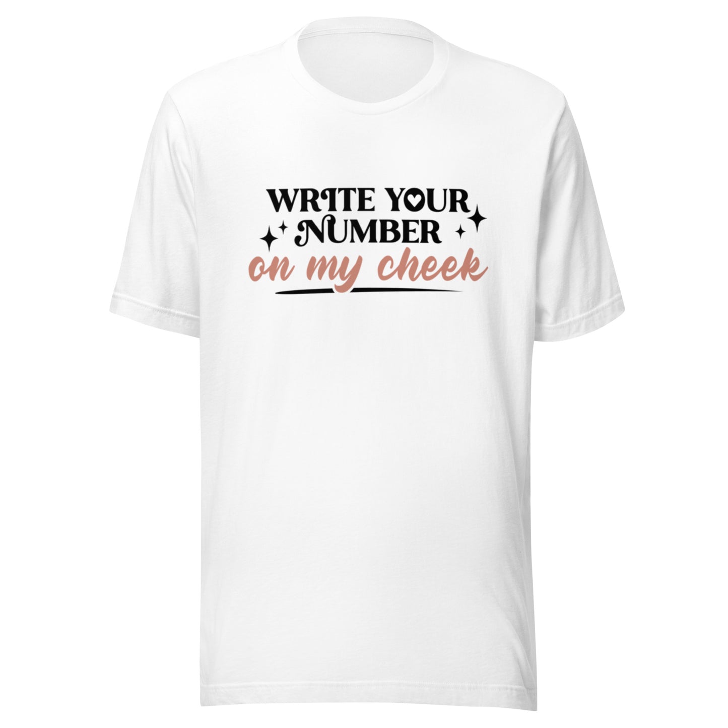 A white t-shirt that reads "Write Your Number n My Cheek"