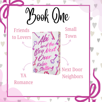 A pretty bow design frames a paperback underneath lettering that reads Book One. The book is titled Abi and the Boy Next Door by Kelsie Stelting. Several arrows point to key selling points, which are Friends to Lovers, Small Town, YA Romance, and Next Door Neighbors