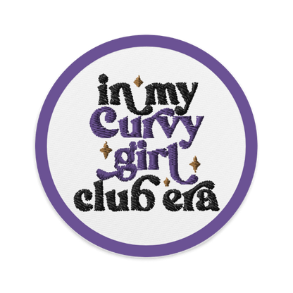 In My Curvy Girl Club Era Embroidered patch