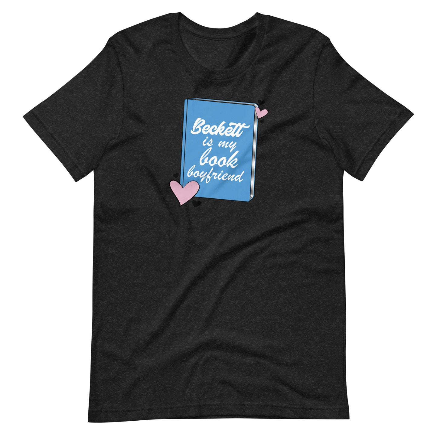 a black heather t-shirt with the Beckett logo. The Beckett Logo is a blue book with the words Beckett is my book Boyfriend in cursive, with hearts around the book. 