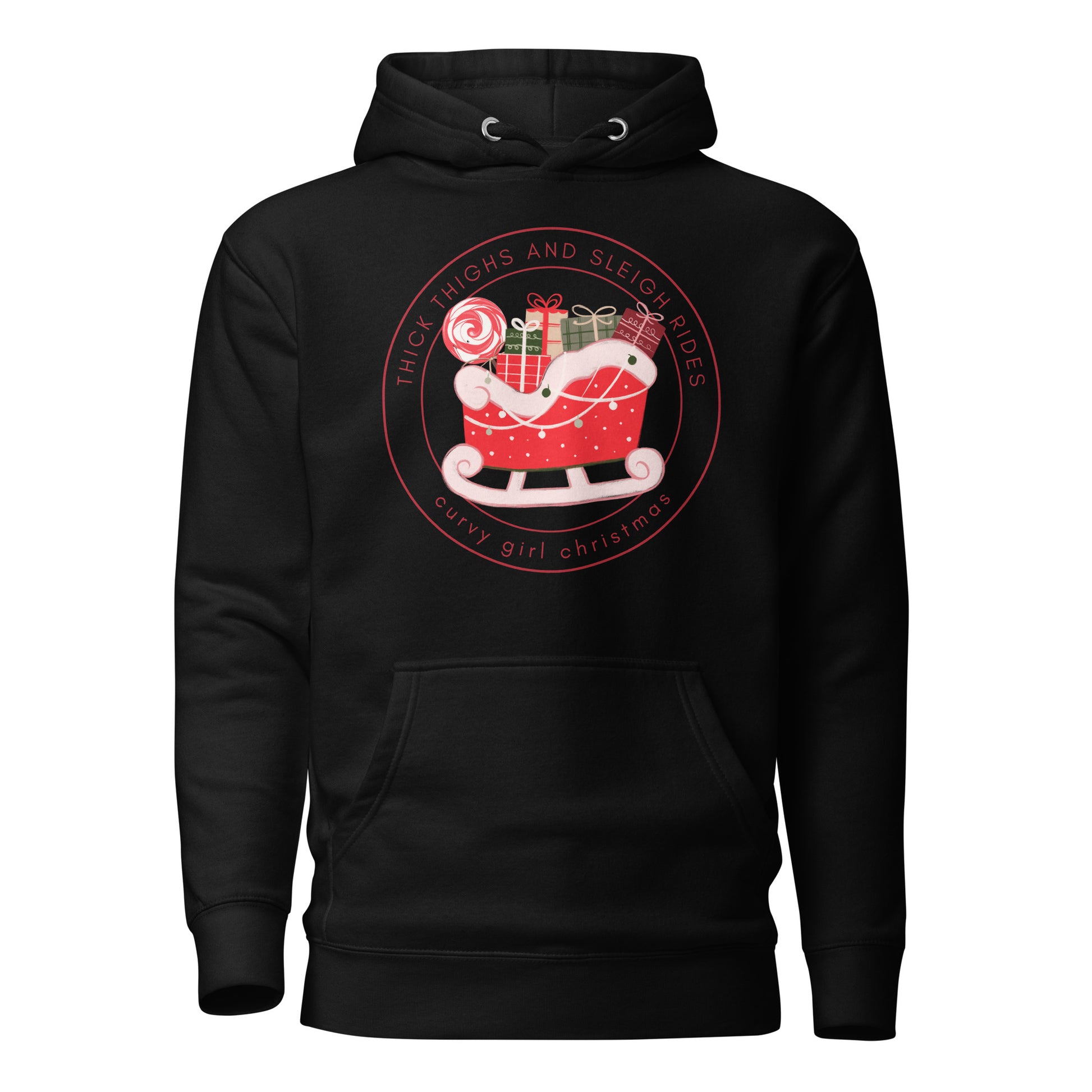A black hoodie with the Curvy Girl Christmas Sleigh Logo. The logo is a red fluffy sleigh filled with presents, with red lettering circling around that reads Thick Thighs and Sleigh Rides, as well as curvy Girl Christmas