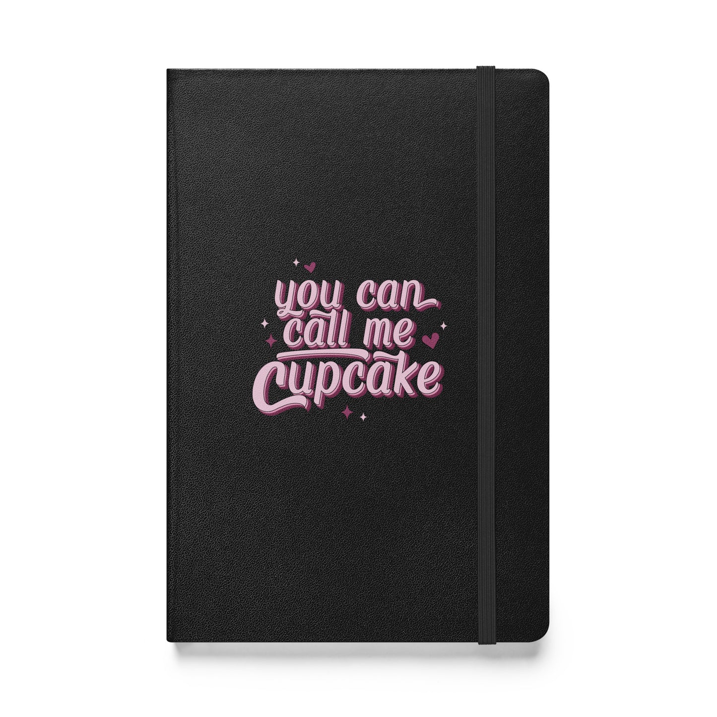 You Can Call Me Cupcake Hardcover bound notebook