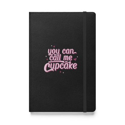 You Can Call Me Cupcake Hardcover bound notebook