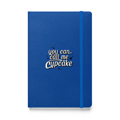 You Can Call Me Cupcake Hardcover bound notebook