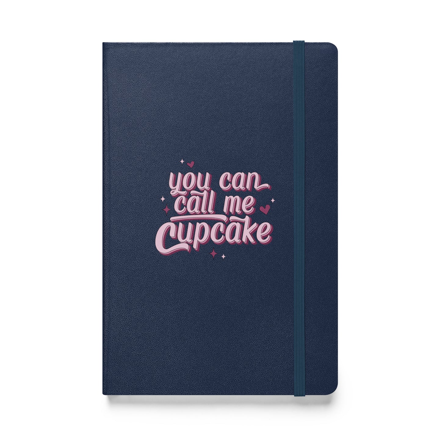 You Can Call Me Cupcake Hardcover bound notebook