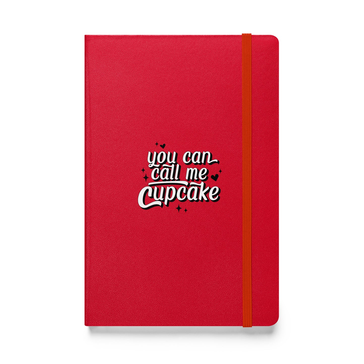 You Can Call Me Cupcake Hardcover bound notebook