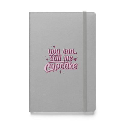 You Can Call Me Cupcake Hardcover bound notebook