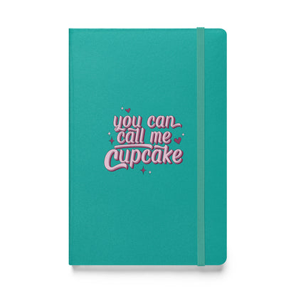 You Can Call Me Cupcake Hardcover bound notebook