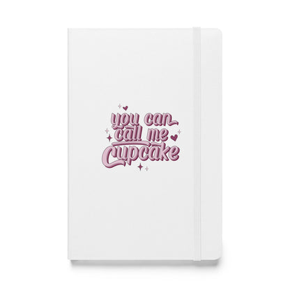 You Can Call Me Cupcake Hardcover bound notebook