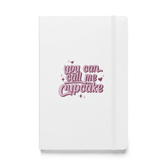 You Can Call Me Cupcake Hardcover bound notebook