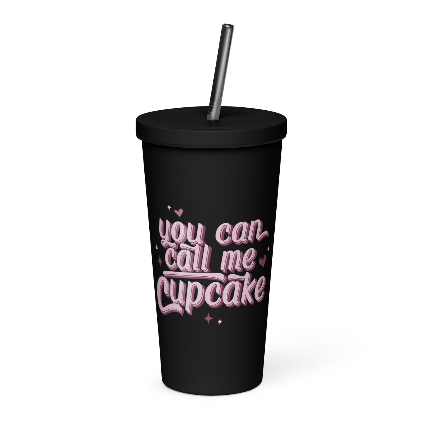 You Can Call Me Cupcake Insulated tumbler with a straw