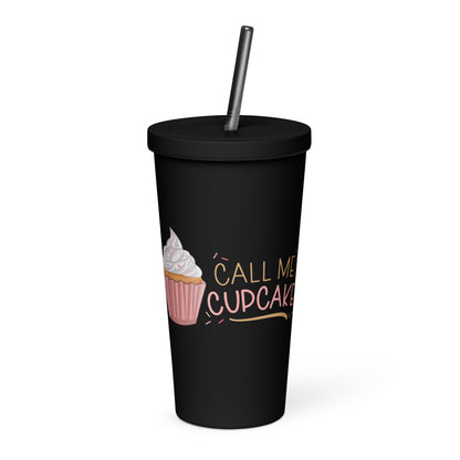 Call Me Cupcake Insulated tumbler with a straw