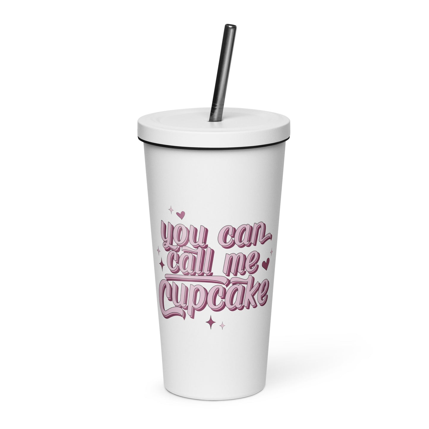 You Can Call Me Cupcake Insulated tumbler with a straw