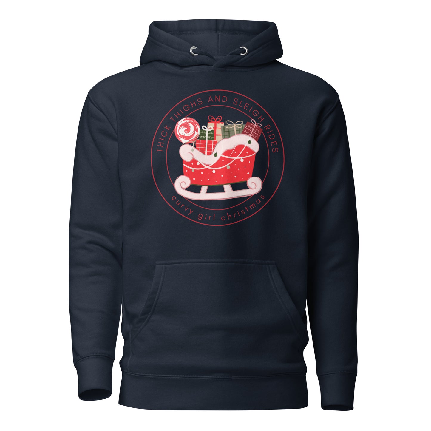 A navy hoodie with the Curvy Girl Christmas Sleigh Logo. The logo is a red fluffy sleigh filled with presents, with red lettering circling around that reads Thick Thighs and Sleigh Rides, as well as curvy Girl Christmas