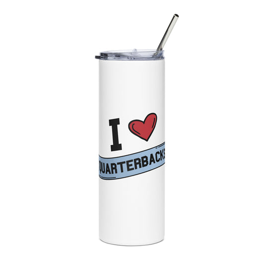 I <3 Quarterbacks Stainless steel tumbler