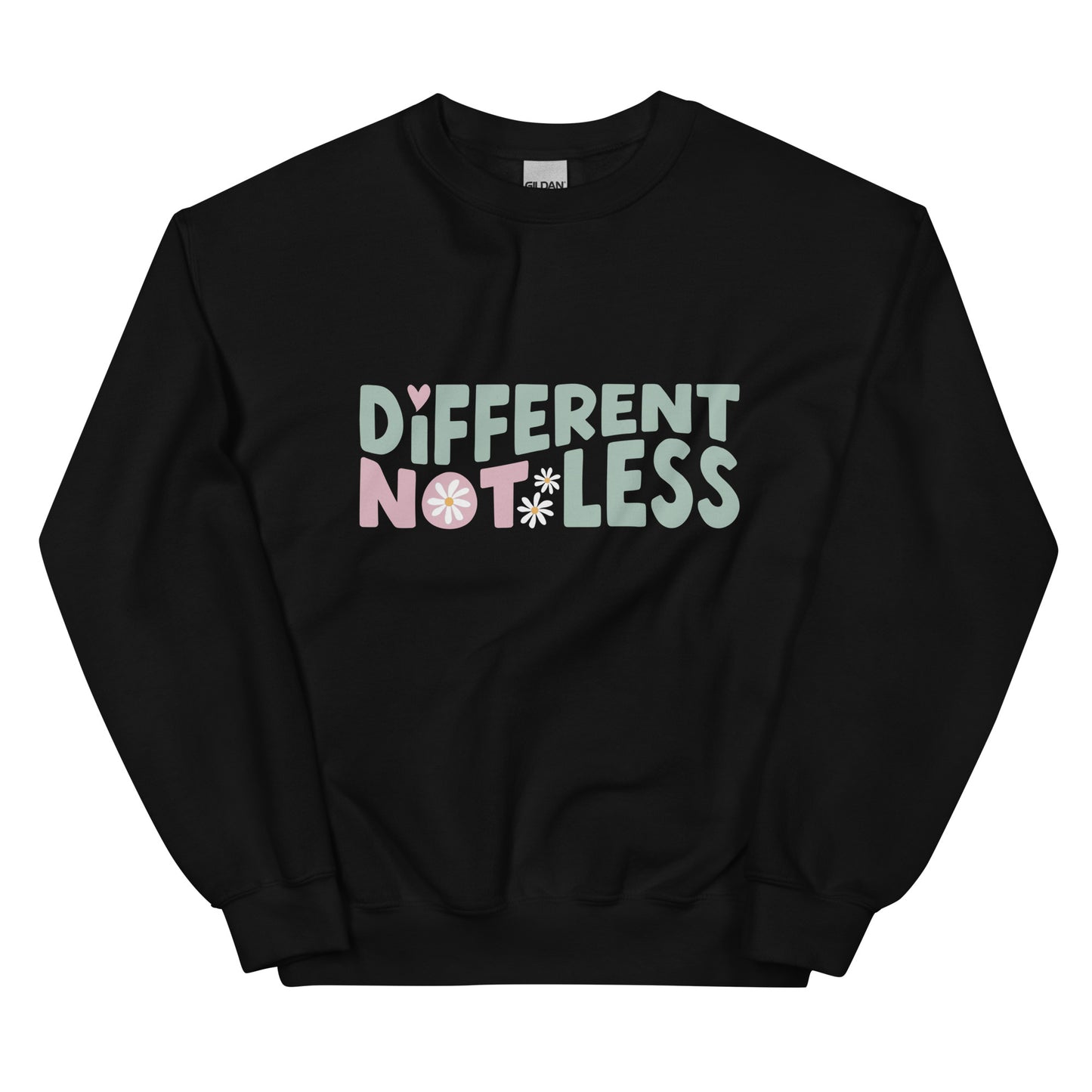 Different Not Less Unisex Sweatshirt