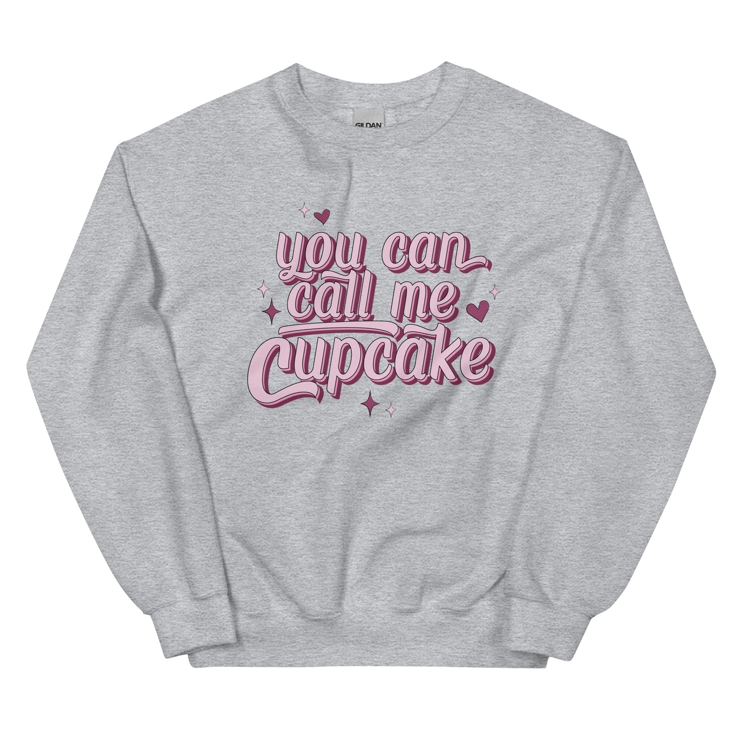 You Can Call Me Cupcake Unisex Sweatshirt