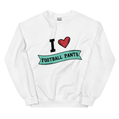 I <3 Football Pants Unisex Sweatshirt