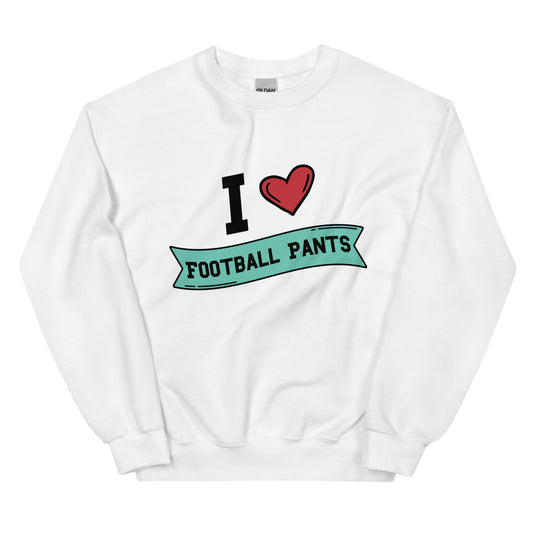 I <3 Football Pants Unisex Sweatshirt