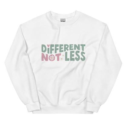 Different Not Less Unisex Sweatshirt