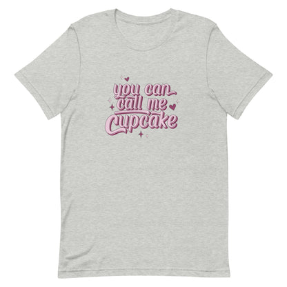 You Can Call Me Cupcake Unisex t-shirt