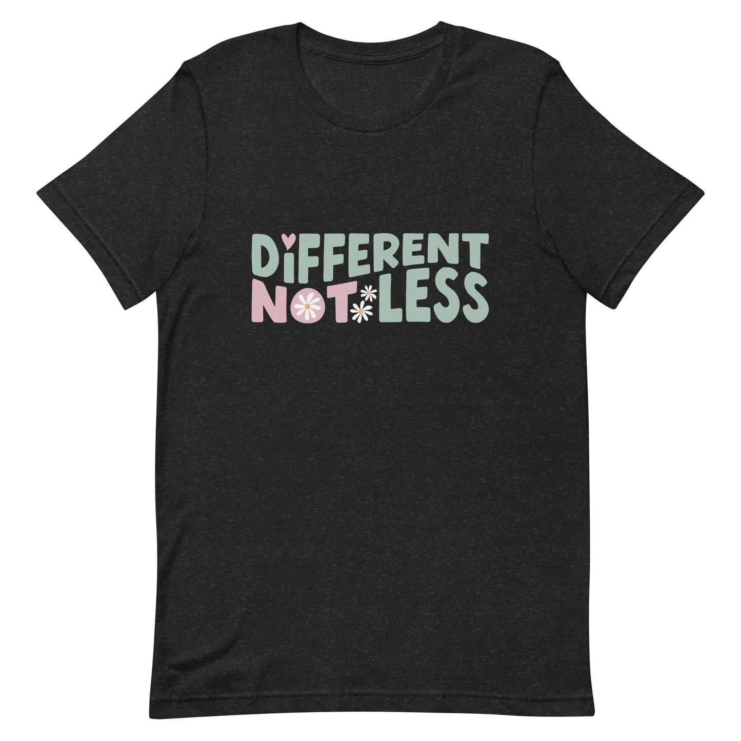 Different Not Less Unisex t-shirt