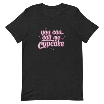 You Can Call Me Cupcake Unisex t-shirt