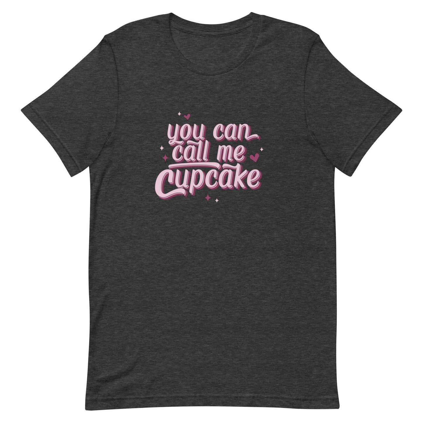 You Can Call Me Cupcake Unisex t-shirt