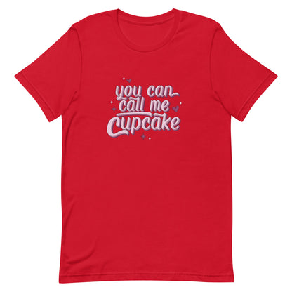 You Can Call Me Cupcake Unisex t-shirt