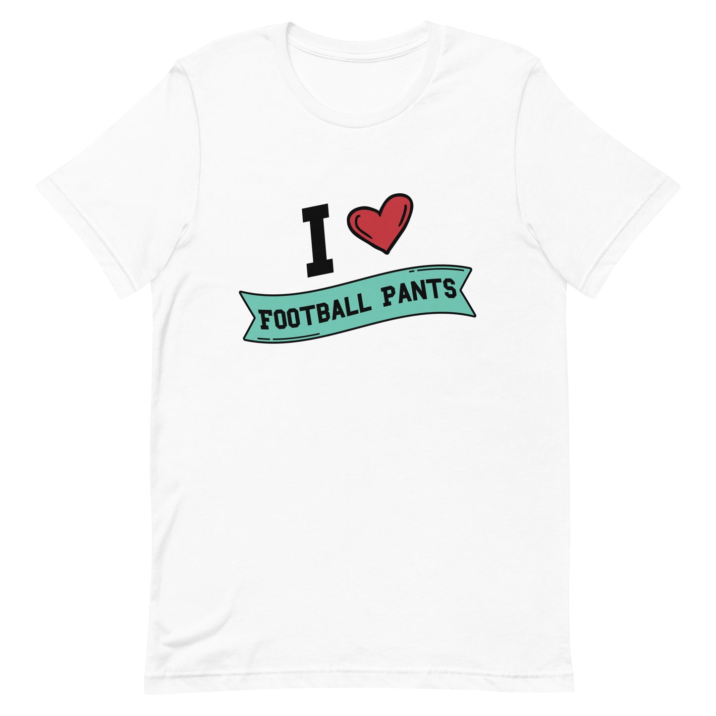 I <3 Football Pants Unisex t-shirt